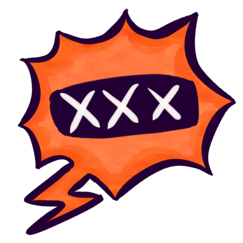  An orange, spiky speech balloon with a black bar reading “X X X” inside, to show something that has been censored.